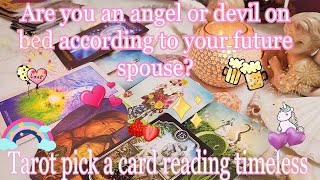 Are you an angel or devil on bed according to your future spouse?😘🥰😍🍑🍒🍇 Tarot🌛⭐️🌜🧿🔮