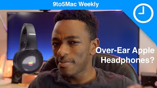 9to5Mac Weekly Ep1 - Over-Ear Apple Headphones Coming?