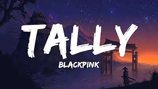 Tally - BLACKPINK (Lyrics) 🎵