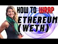 How to Wrap Ethereum (WETH) And Why