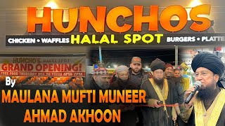 HUNCHOS Halal Restaurant NEW Spot Grand Opening Ribbon Cutting by Hazrat Mufti Muneer Ahmad Akhoon