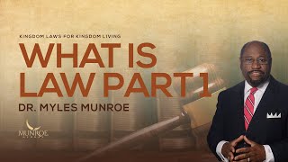 What Is Law Part 1 | Dr. Myles Munroe
