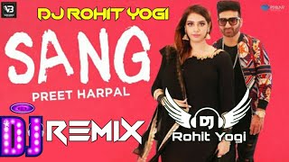 Sang Dj Song | Preet Harpal | Hard Dj Remix| Latest Punjabi Song 2020 | Dj Rohit Yogi