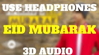 EID MUBARAK || Harris J & Shuja Ali Khan  || 3D AUDIO || Use Headphones 🎧