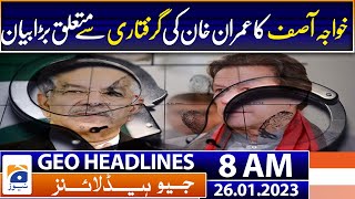 Geo Headlines Today 8 AM | Islamabad court approves Fawad two-day physical remand | 26 January 2023