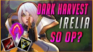 Dark Harvest Irelia is Actually Super Strong? | IreliaCarriesU Season 9 Gameplay - League of Legends