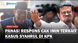 PANAS! Respons Cak Imin Kasus Syahrul di KPK Dikhawatirkan Bisa Turunkan Elektabilitasnya dan Anies