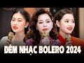 Đêm Nhạc Bolero 2024 