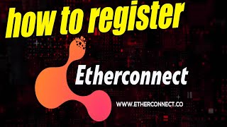 Etherconnect HOW  to registr