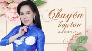 Chuyện Hợp Tan - St:NS Quốc Dũng ,TB:Mai Thiên Vân | Lossless Audio