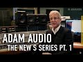 ADAM Audio - The New S Series (Part 1)