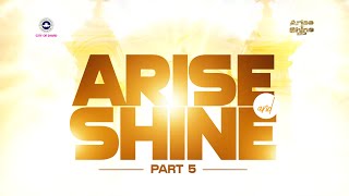 Arise \u0026 Shine (Part 5) - Sunrise Service || 23rd February 2025 || 8am WAT