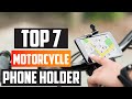 Top 7 Best Motorcycle Phone Holders for Secure and Accessible Riding