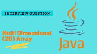Multi Dimensional(2D) Array in Java || Interview Question [2022]
