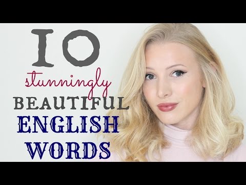 10 Stunningly Beautiful English Words 10 Stunningly Beautiful English Words