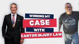 Winning My Case with Cantor Injury Law: A Client's Perspective