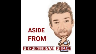 English Tutor Nick P Prepositional Phrase (102) Aside From - Two Meanings