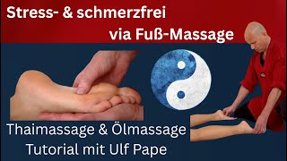 Die Fuß-Massage, die alles übertrifft! Tutorial-Reihe: Thaimassage kombiniert mit Ölmassage/ Teil 2