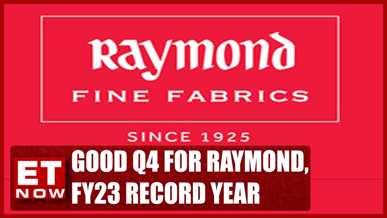 Raymond Q4: FY23 Record Yr For Revenue, PAT | Amit Agarwal Discuss ...