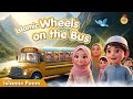 Muslim Wheels on the Bus (islamic version) | Allahu Akbar, Bismillah, Alhamdulillah! |Nursery Rhymes
