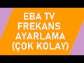 EBA TV FREKANS AYARLAMA NASIL YAPILIR? (ÇOK KOLAY), EBA TV FREKANS AYARLAMA. EBA TV BULMA, EBA