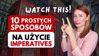 10 sposobów na użycie TRYBU ROZKAZUJĄCEGO w języku angielskim.