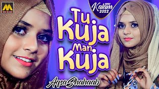 Tu Kuja Man Kuja | Very Beautiful Naat Sharif | Aqsa Shahab | M Tech Islamic