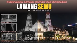 LAWANG SEWU - SEMARANG | MENJELAJAHI ANTARA MISTERY DAN KEINDAHAN LAWANG SEWU