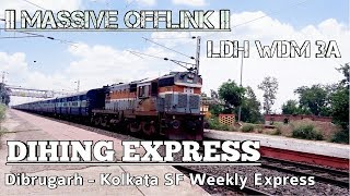 Massive Offlink || LDH WDM 3A Led 12526 Dn. Dibrugarh-Kolkata Express || Indian Railways