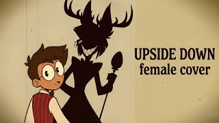 UPSIDE DOWN (A Hazbin Hotel Song) | Female Cover