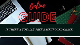 Is There a Totally Free Background Check