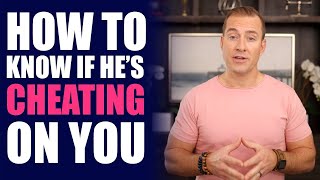 How to Know If He's Cheating on You | Relationship Advice for Women by Mat Boggs