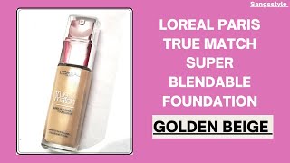 Loreal Paris true match super blendable foundation|3D/3w|Beige dore|Golden beige