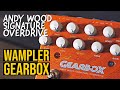 WAMPLER GEARBOX DEMO | Andy Wood Signature Overdrive Pedal | TOM QUAYLE