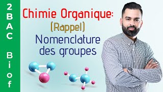 2BAC Biof | Chimie Organique: Nomenclature des groupes (Rappel) - Prof Noureddine