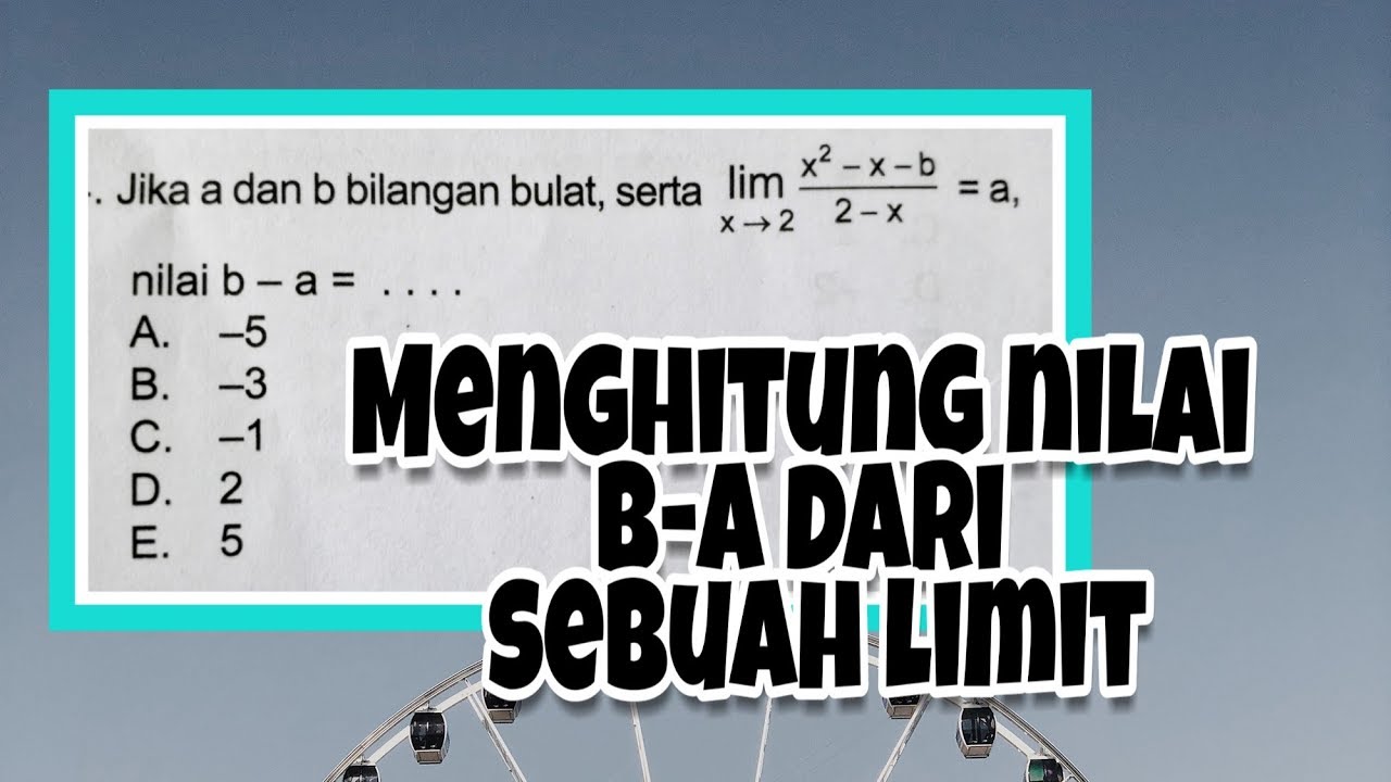 Menghitung Nilai B - A Dari Sebuah Limit - YouTube