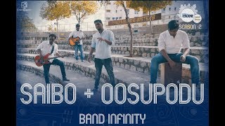 Saibo X Oosupodhu || Band infinity || Encore Season 2,  Ep-3