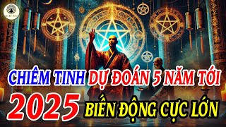 Chiêm tinh TIÊN ĐOÁN ĐẠI SỰ 5 năm tới, Có Biến động lớn trong năm 2025 | Gieo Hạt Bồ Đề