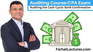 Auditing the cash Cycle: Bank Confirmation | CPA Exam | Auditing Course