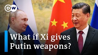 US says China is mulling sending weapons to Russia | DW News