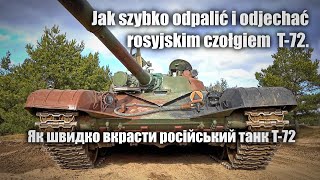 Jak szybko odpalić i odjechać rosyjskim czołgiem  T-72.