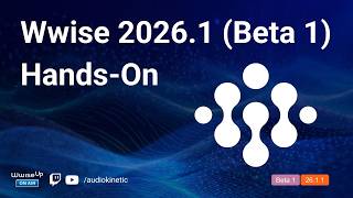 Wwise Up On Air | Wwise 2026.1 (Beta 1)