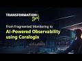 From Fragmented Monitoring to AI-Powered Observability using Coralogix