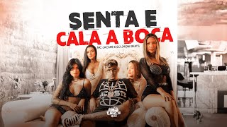 MC JACARÉ - SENTA E CALA A BOCA (Clipe Oficial)