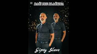 Gipsy Slavo - Rači Pre Blačkica (Staré Hitty)