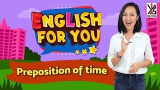 English For You ป.4 ตอนที่ 7 Preposition of time