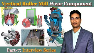 Vertical Roller Mill wear Part details | VRM Interview series | Mill wear part material and life
