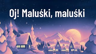 Oj! Maluśki, maluśki - Polskie Kolędy z tekstem (Tekst)