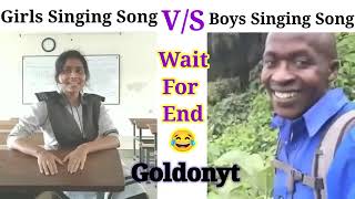Girl singing Vs Boys singing 🤣#meme #memesdaily #girlvsboysmeme
