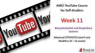 Master the CPT Musculoskeletal & Respiratory Guidelines with AMCI - Week Eleven